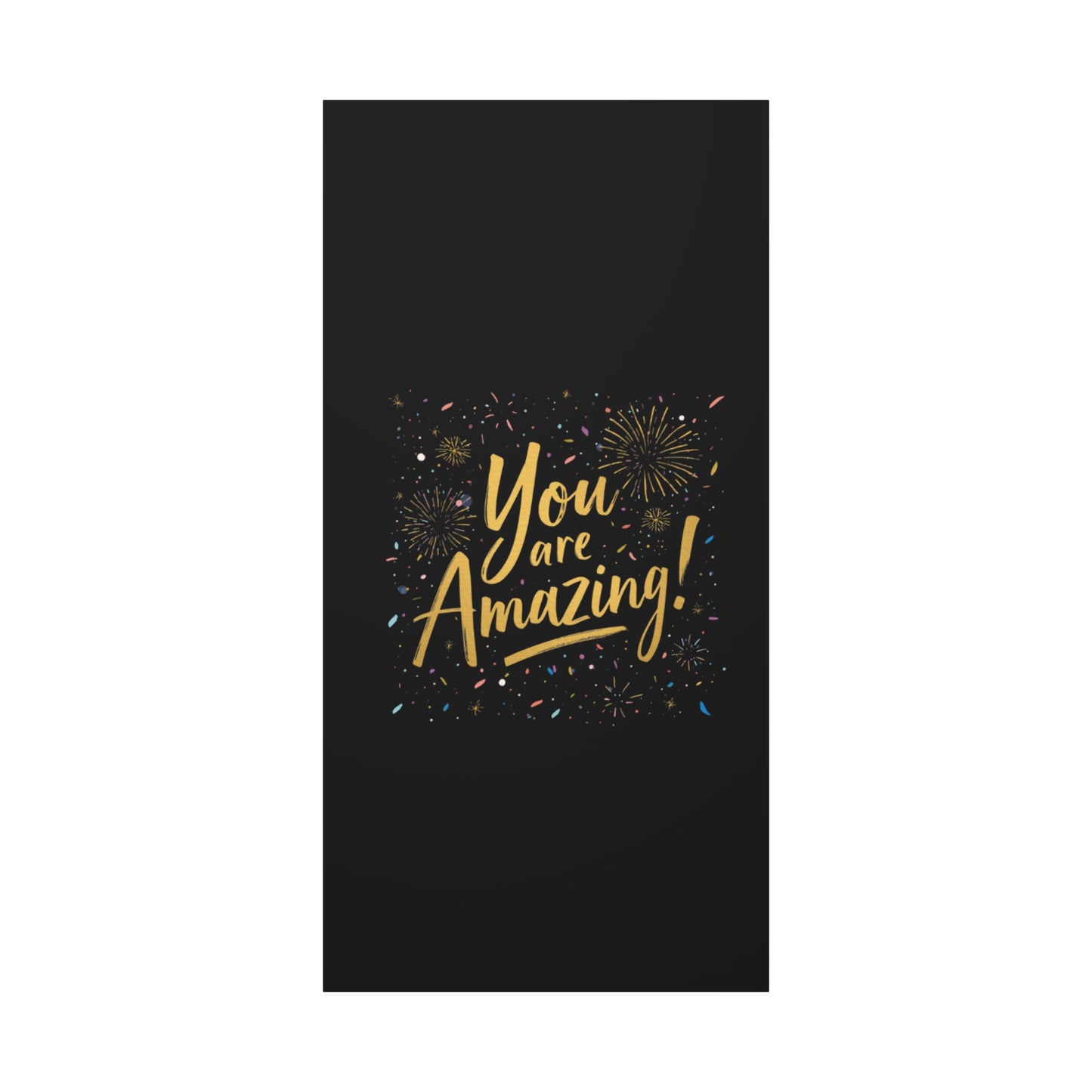 You Are Amazing! Canvas