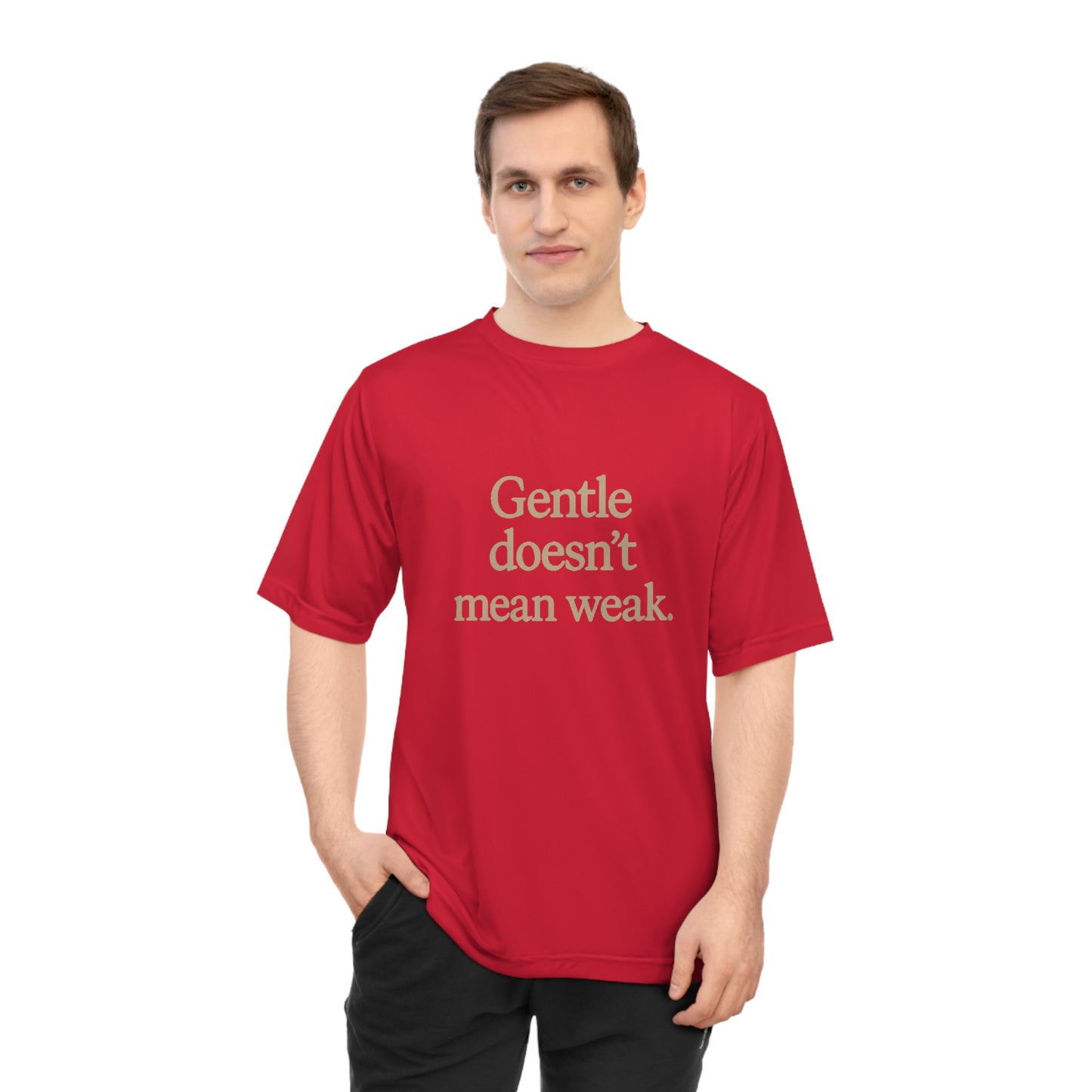 Gentle Doesn't Mean Weak Unisex Performance T-Shirt, Motivational Tee, Fitness Apparel, Gym Shirt, Casual Wear, Gift for Her/Him