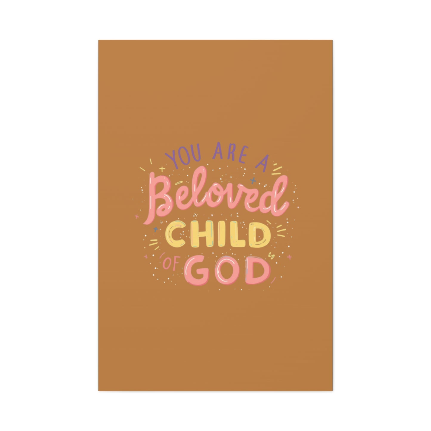 You Are a Beloved Child of God Canvas | Matte Stretched Wall Art