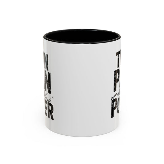 TURN PAIN INTO POWER Mug | Accent Coffee Mug, Colored Handle & Interior