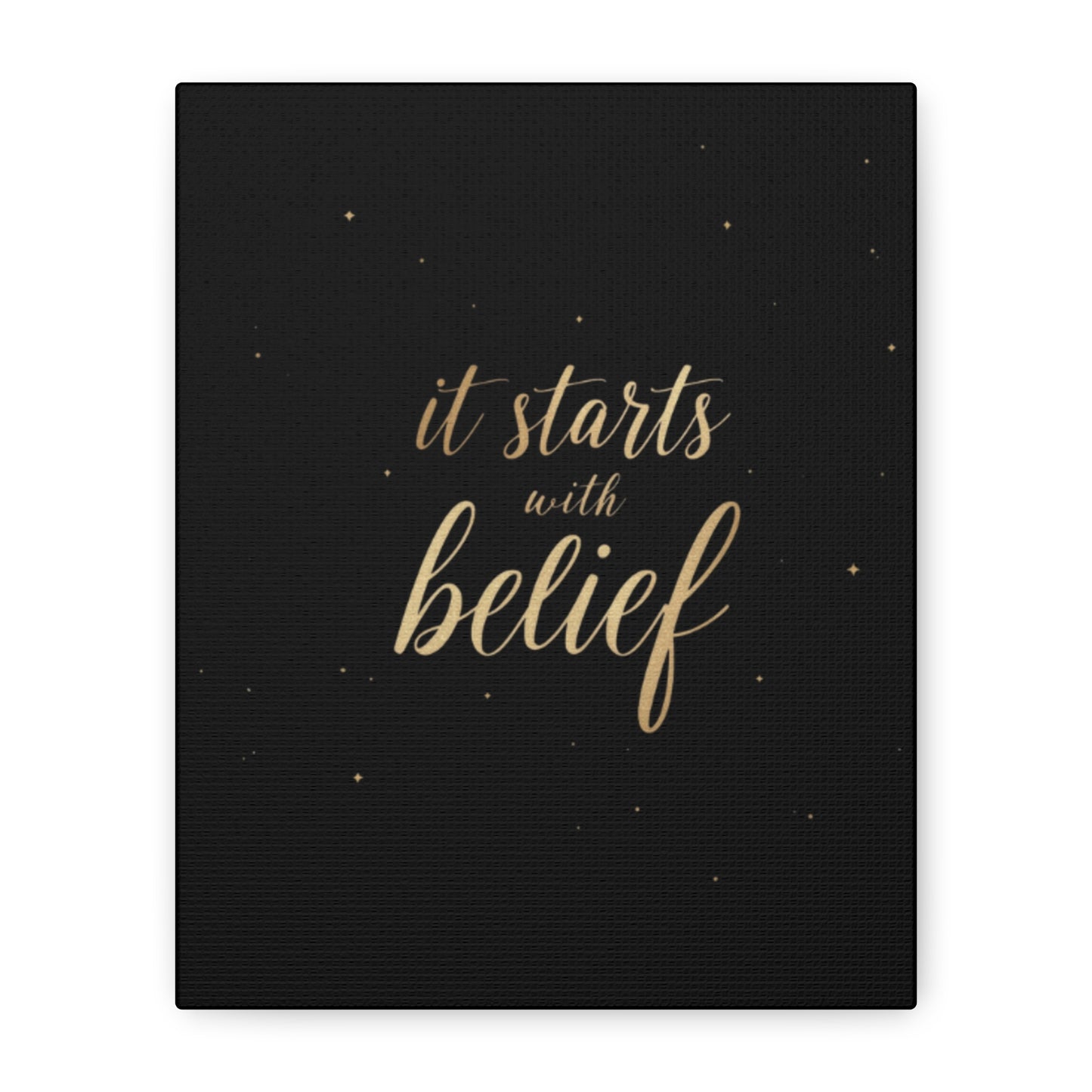 It Starts With Belief Canvas | Inspirational Wall Art, Matte Stretched Canvas