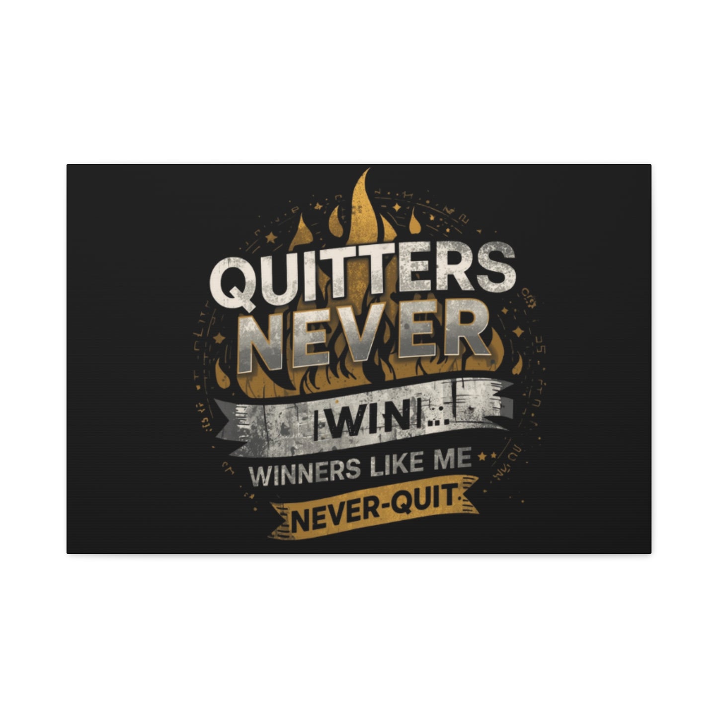 Quitters Never Win motivational wall art Canvas | Matte Stretched