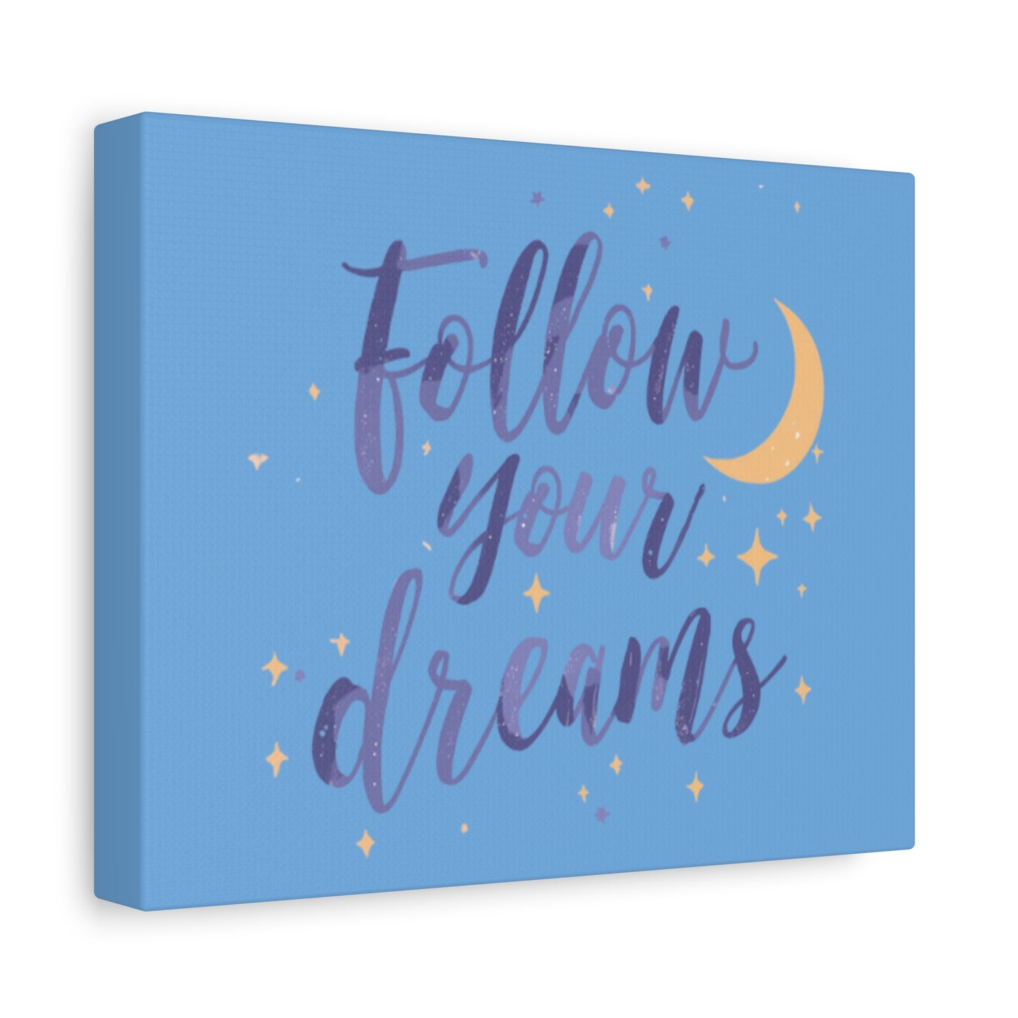 Follow Your Dreams Canvas | Matte Stretched Wall Art