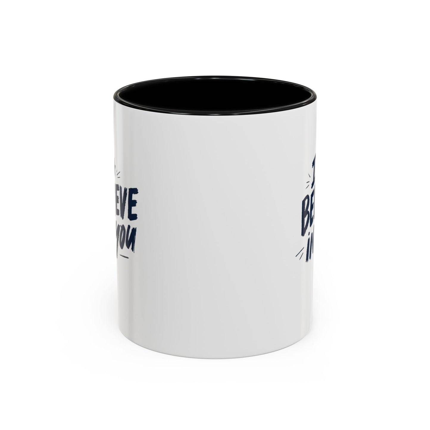 I Believe in You Mug | Accent Coffee Mug, Navy Script on White (11oz & 15oz)