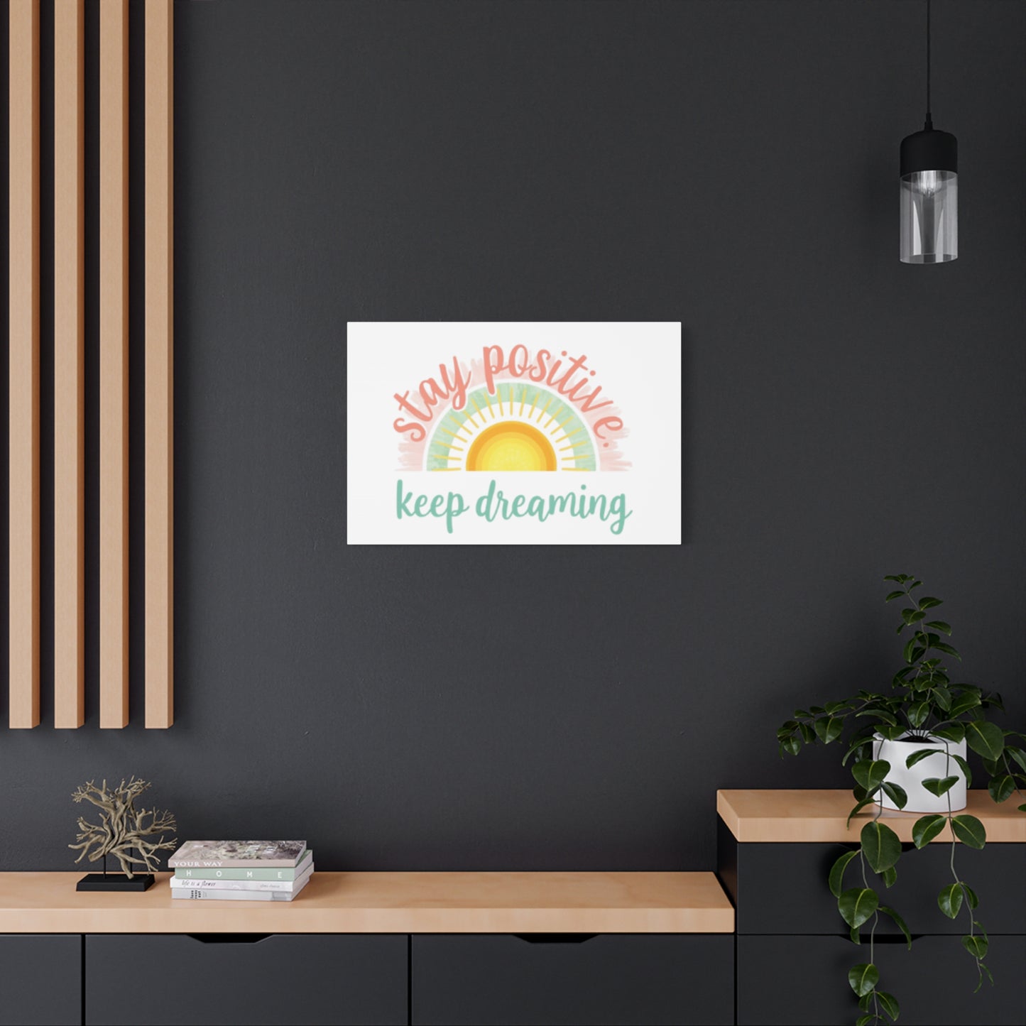 Stay Positive Keep Dreaming Canvas