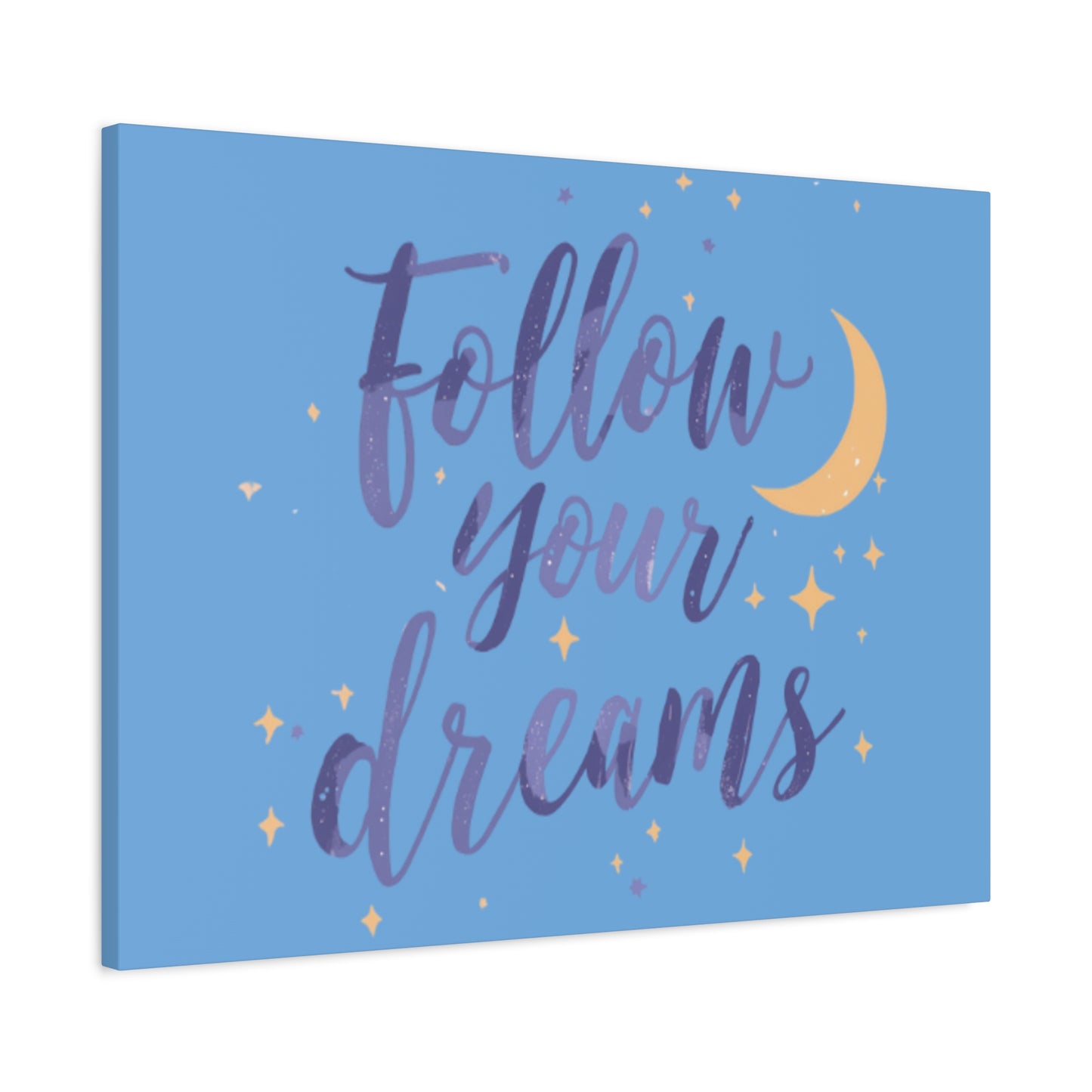 Follow Your Dreams Canvas | Matte Stretched Wall Art