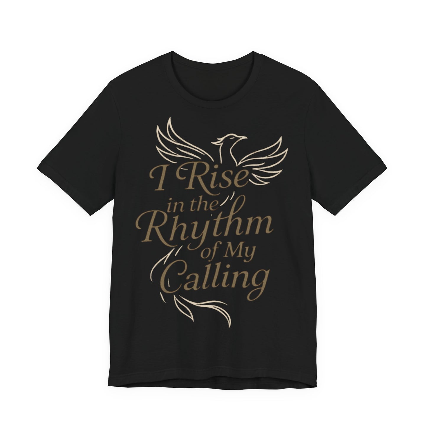 Inspirational Vibe Short Sleeve Tee - I Rise in the Rhythm of My Calling, Motivational Gift, Positive Affirmation Shirt, Self-Care