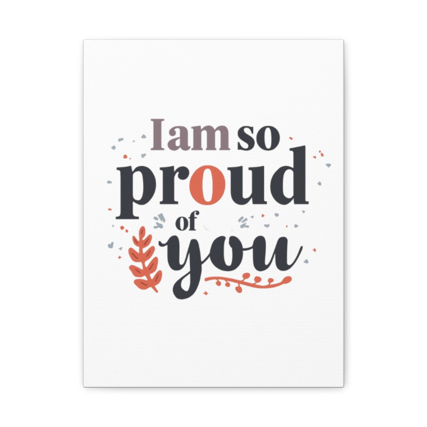 I am so proud of you Canvas