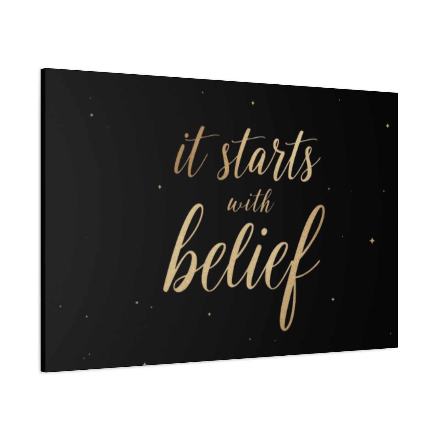 It Starts With Belief Canvas | Inspirational Wall Art, Matte Stretched Canvas