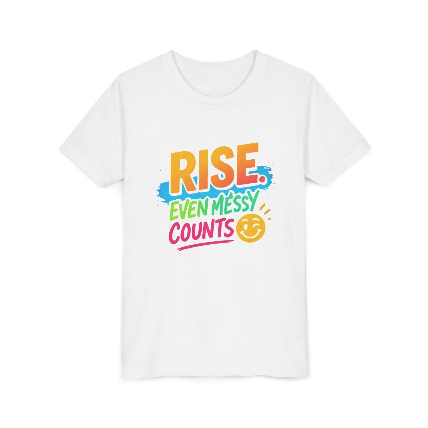 Colorful Inspirational Youth Tee - Rise, Even Messy Counts - Motivational Shirt