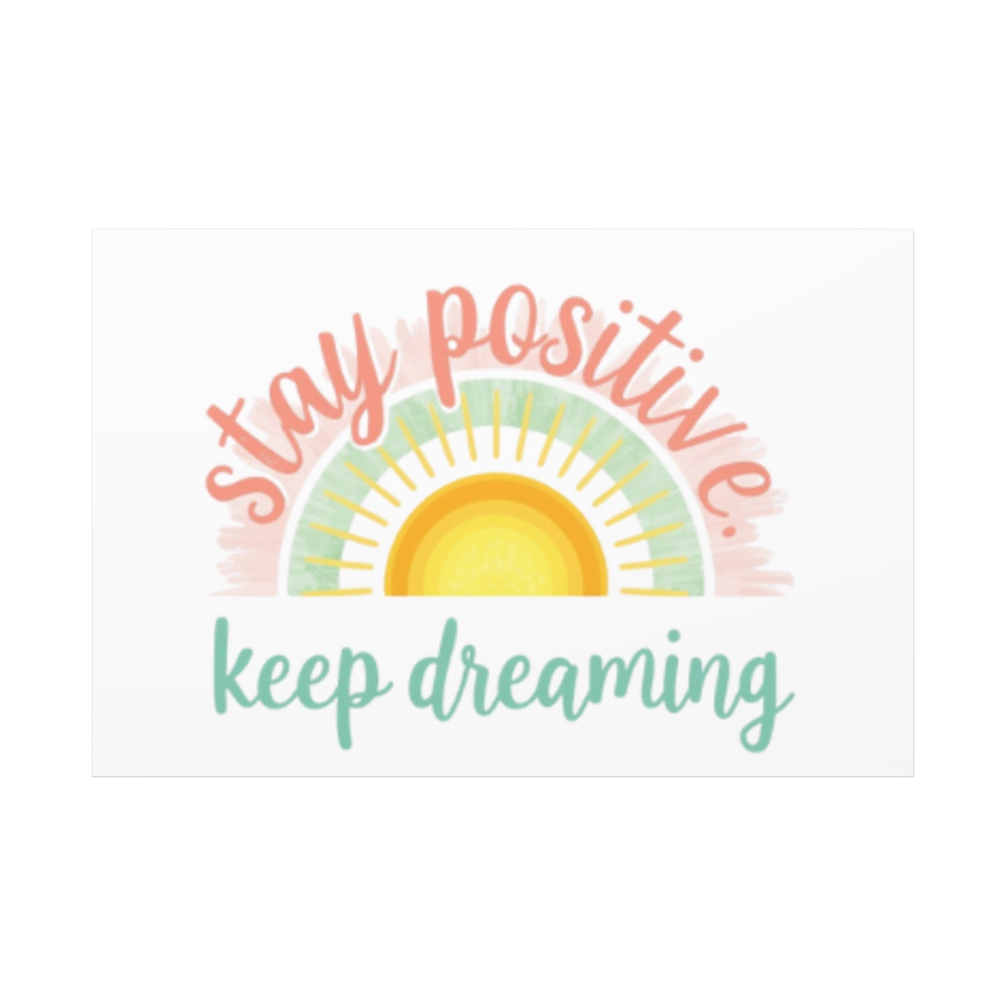 Stay Positive Keep Dreaming Canvas