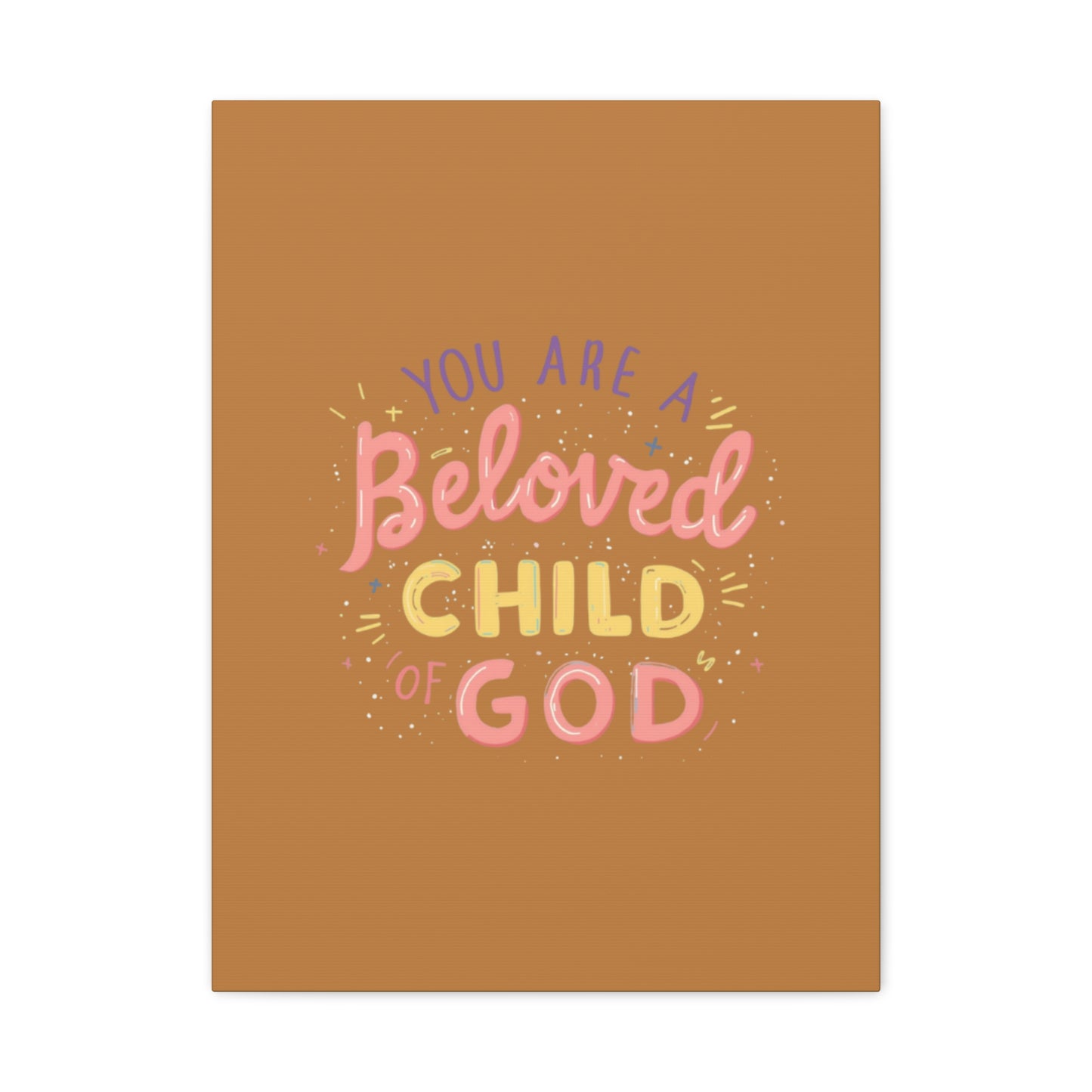 You Are a Beloved Child of God Canvas | Matte Stretched Wall Art