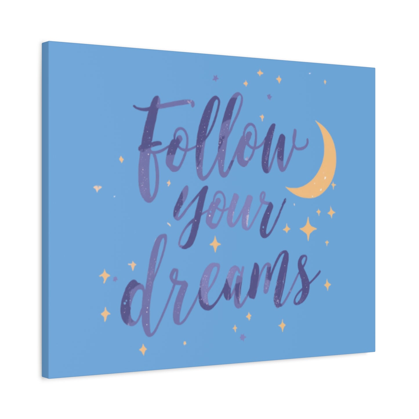 Follow Your Dreams Canvas | Matte Stretched Wall Art