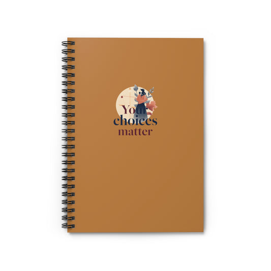 You Choices Matter Spiral Notebook | Ruled Journal, Floral Inspirational Cover