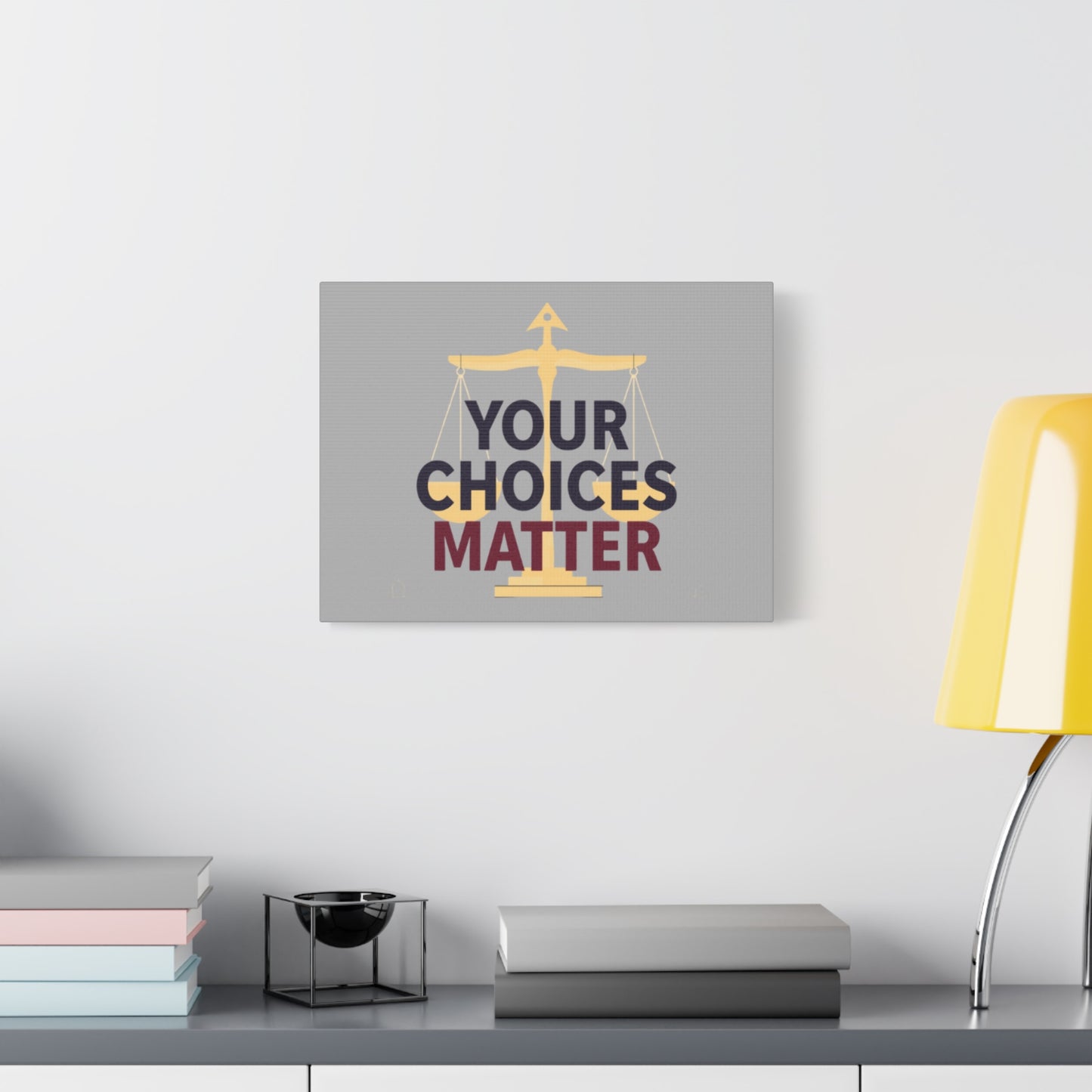 Your Choices Matter scale art Canvas | Matte Stretched Wall Art