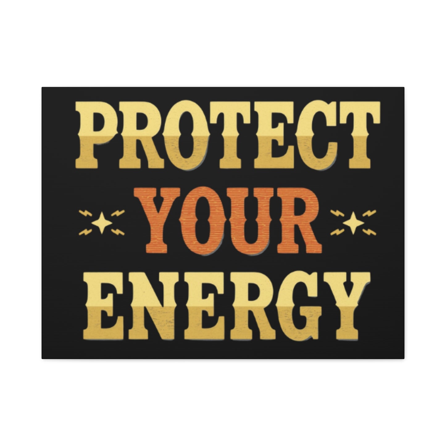 Protect Your Energy Canvas | Matte Stretched Wall Art