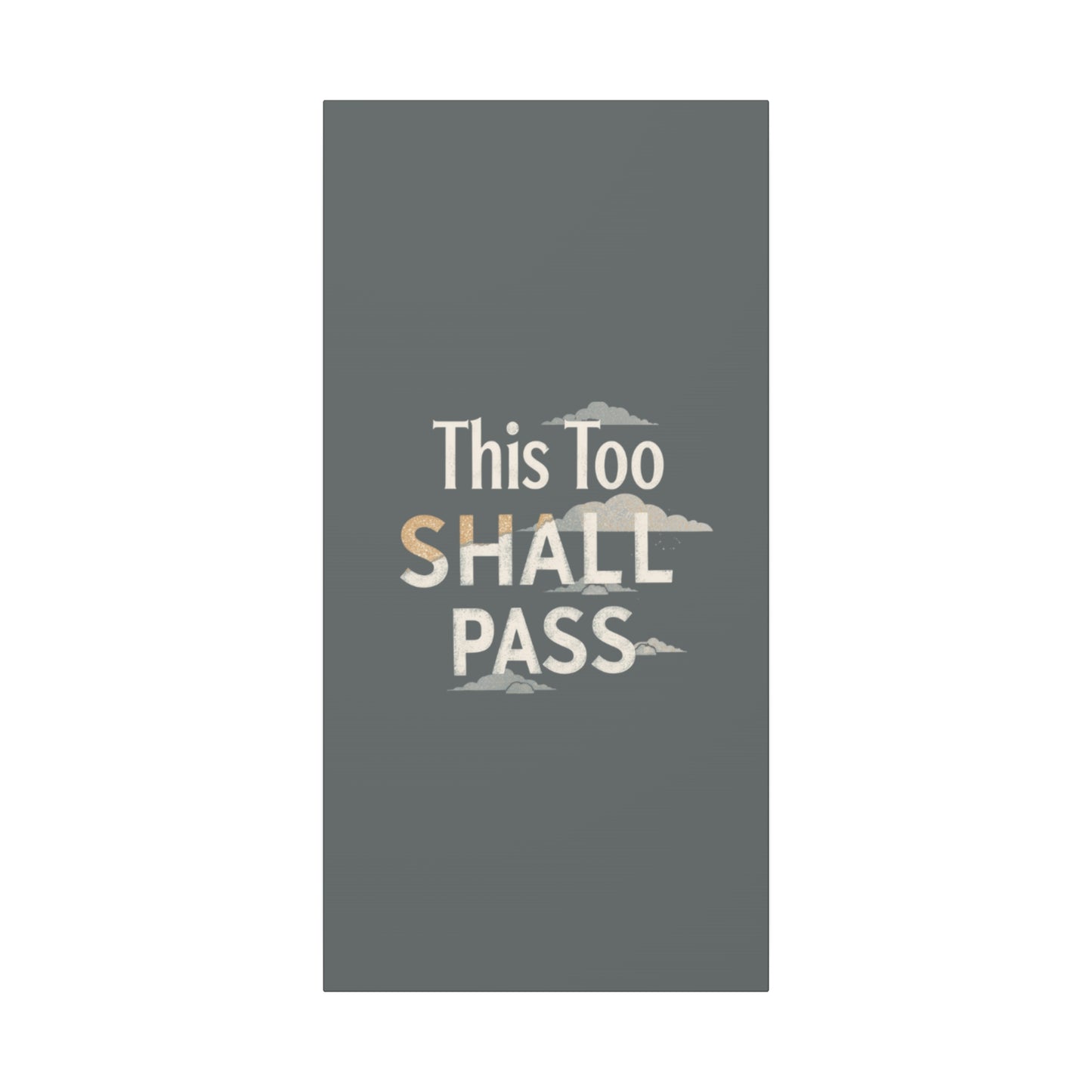 This Too Shall Pass Matte Canvas Print, Stretched Wall Art | Calming Hand-Lettered Typography
