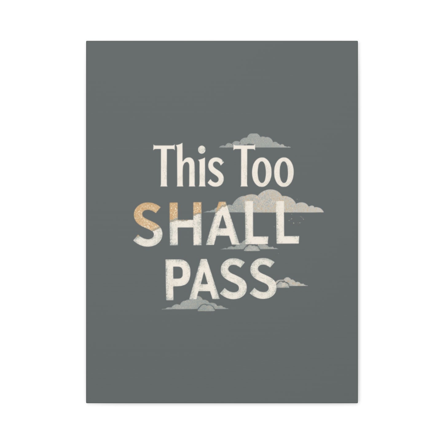 This Too Shall Pass Matte Canvas Print, Stretched Wall Art | Calming Hand-Lettered Typography