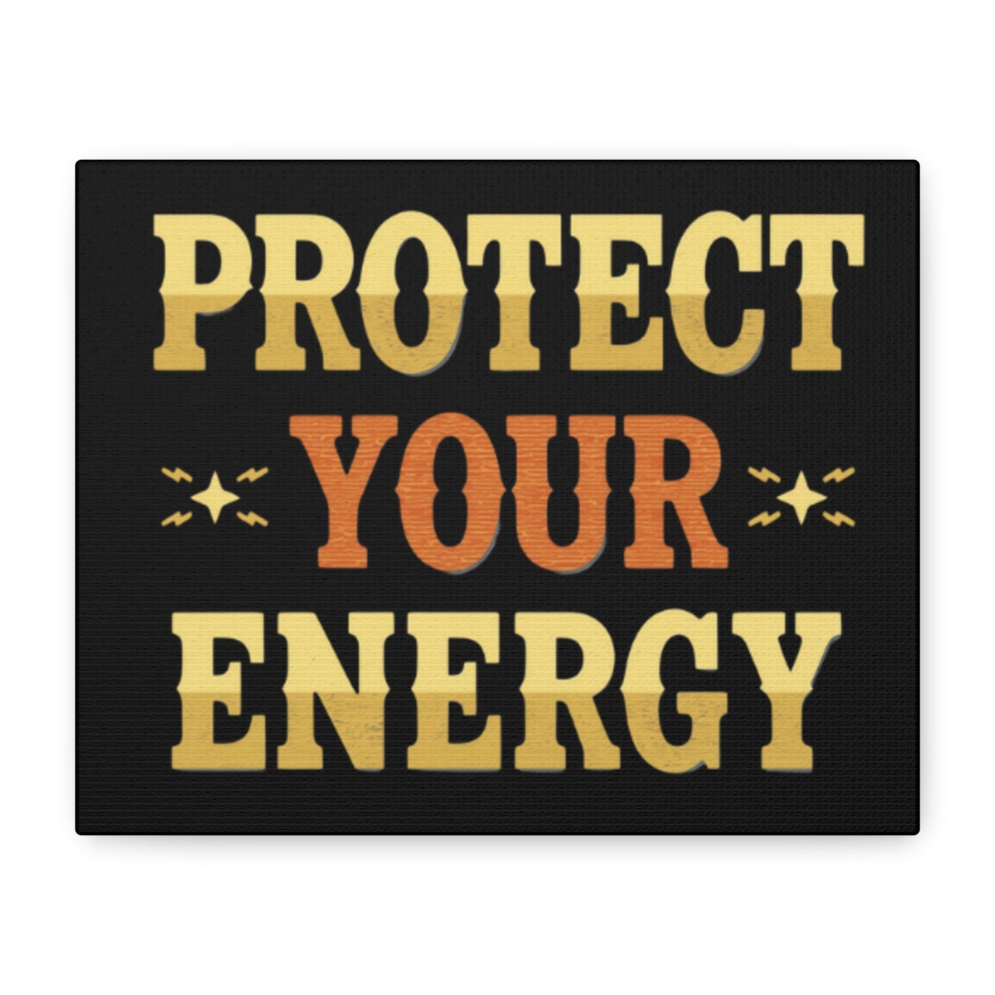 Protect Your Energy Canvas | Matte Stretched Wall Art