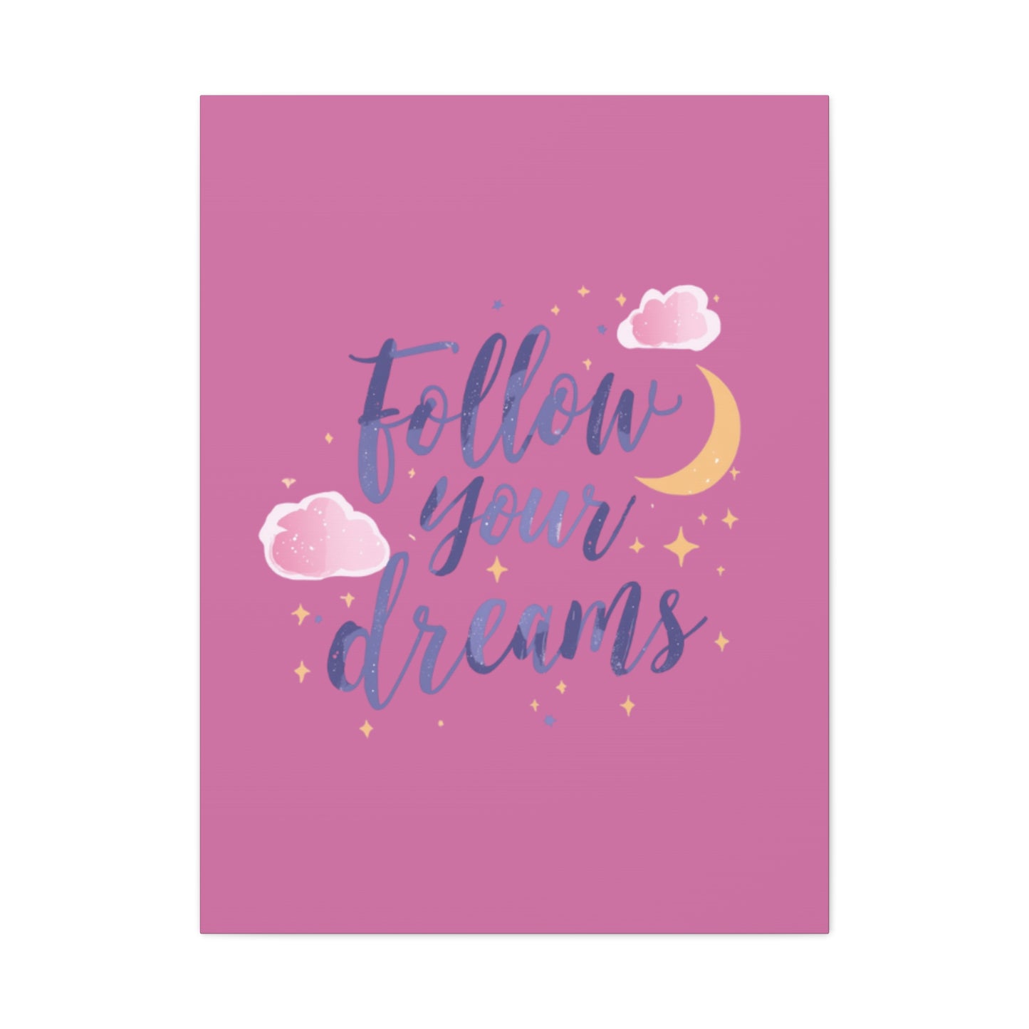Follow Your Dreams Matte Canvas | Inspirational Wall Art, Pink Moon Clouds
