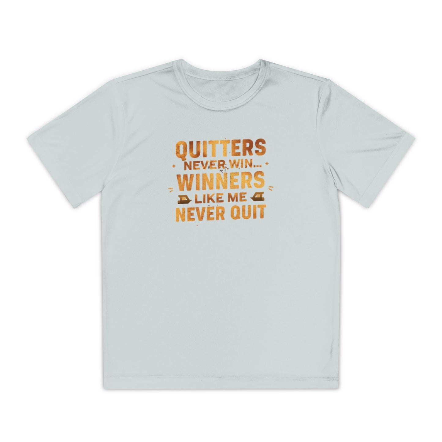 Quitters Never Win Winners Like Me Never Quit T-Shirt | Youth Competition Tee