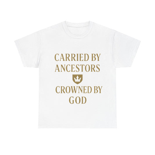 Carried by Ancestors Crowned by God Unisex Heavy Cotton Tee, Inspirational T-Shirt, Gift for Faith, Empowerment Apparel, Unique [...]