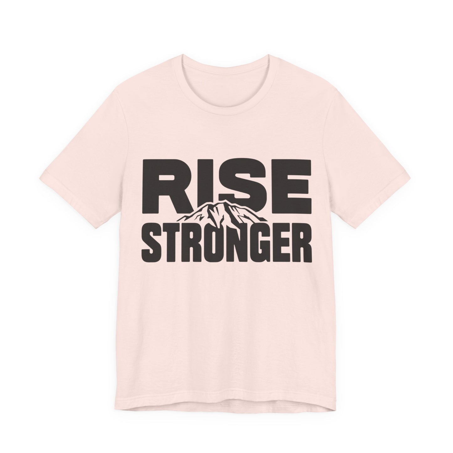 Rise Stronger Mountain Graphic Tee | Motivational Typography Shirt