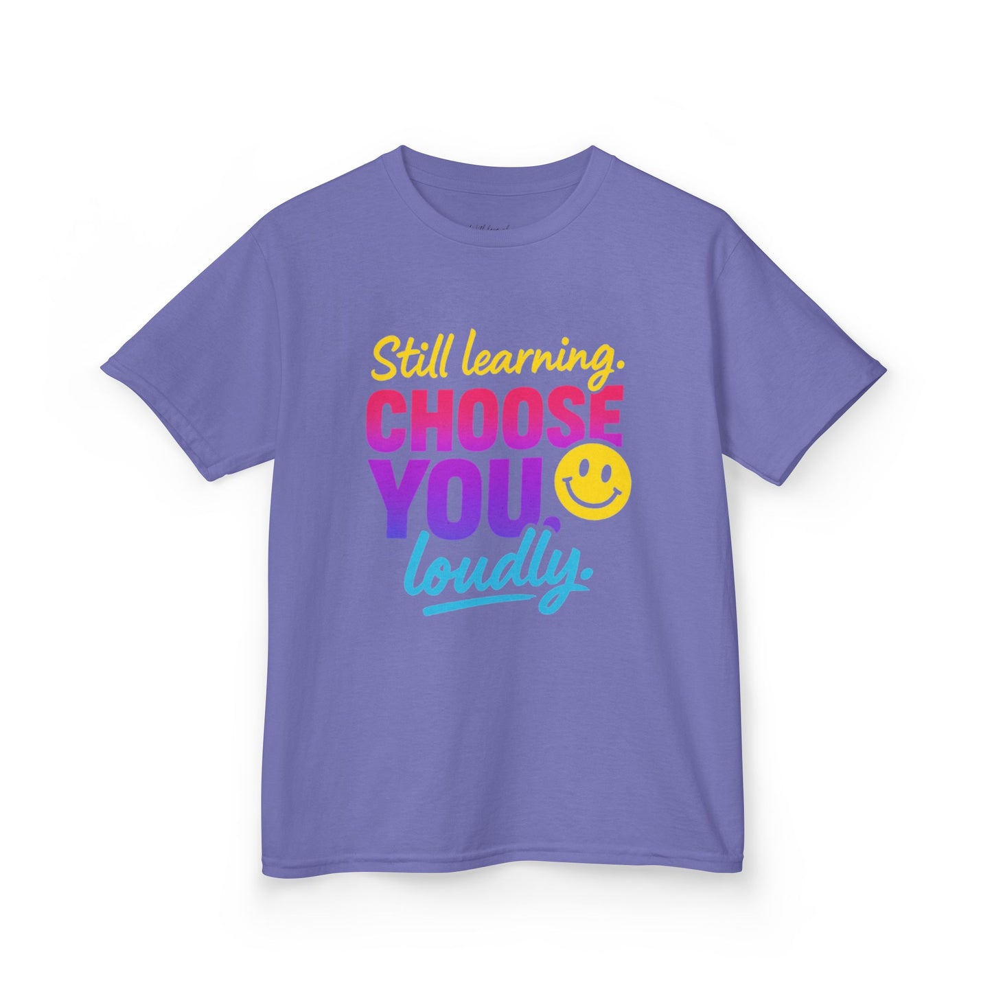 Colorful Kids Tee - Choose You Loudly Youth T-Shirt - Empowerment Positive Affirmation Top