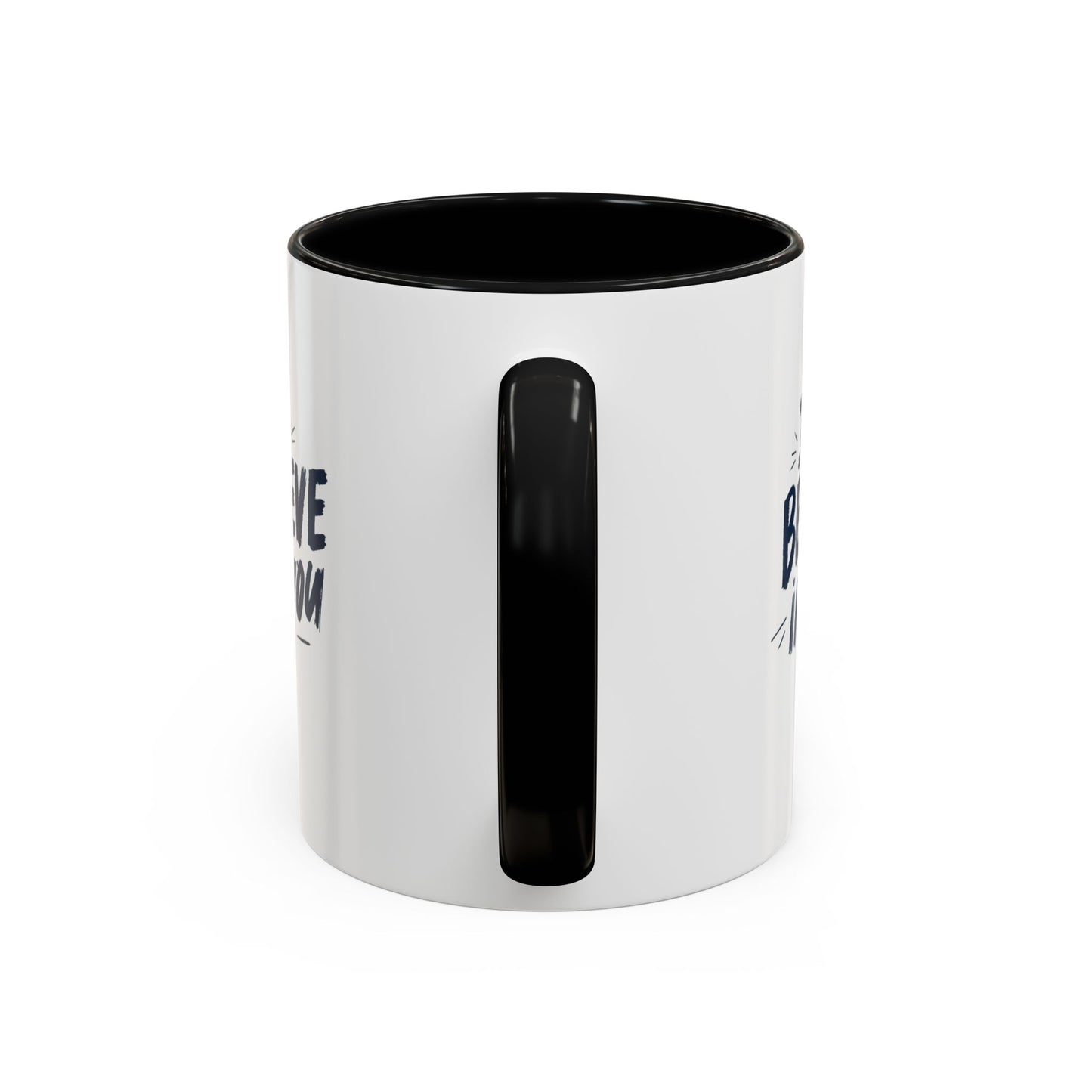 I Believe in You Mug | Accent Coffee Mug, Navy Script on White (11oz & 15oz)