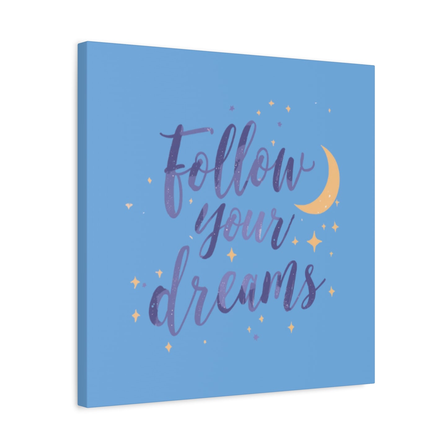 Follow Your Dreams Canvas | Matte Stretched Wall Art