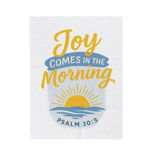 Joyful Morning Velveteen Plush Blanket - Cozy Throw for Comfort, Faith Decor, Spring Gifts, Bible Verse, Warm Home Accent