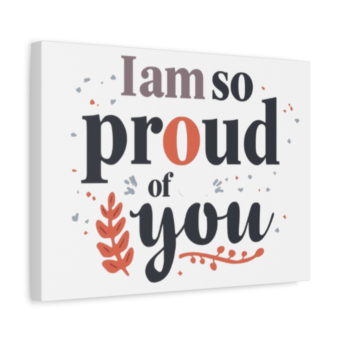 I am so proud of you Canvas