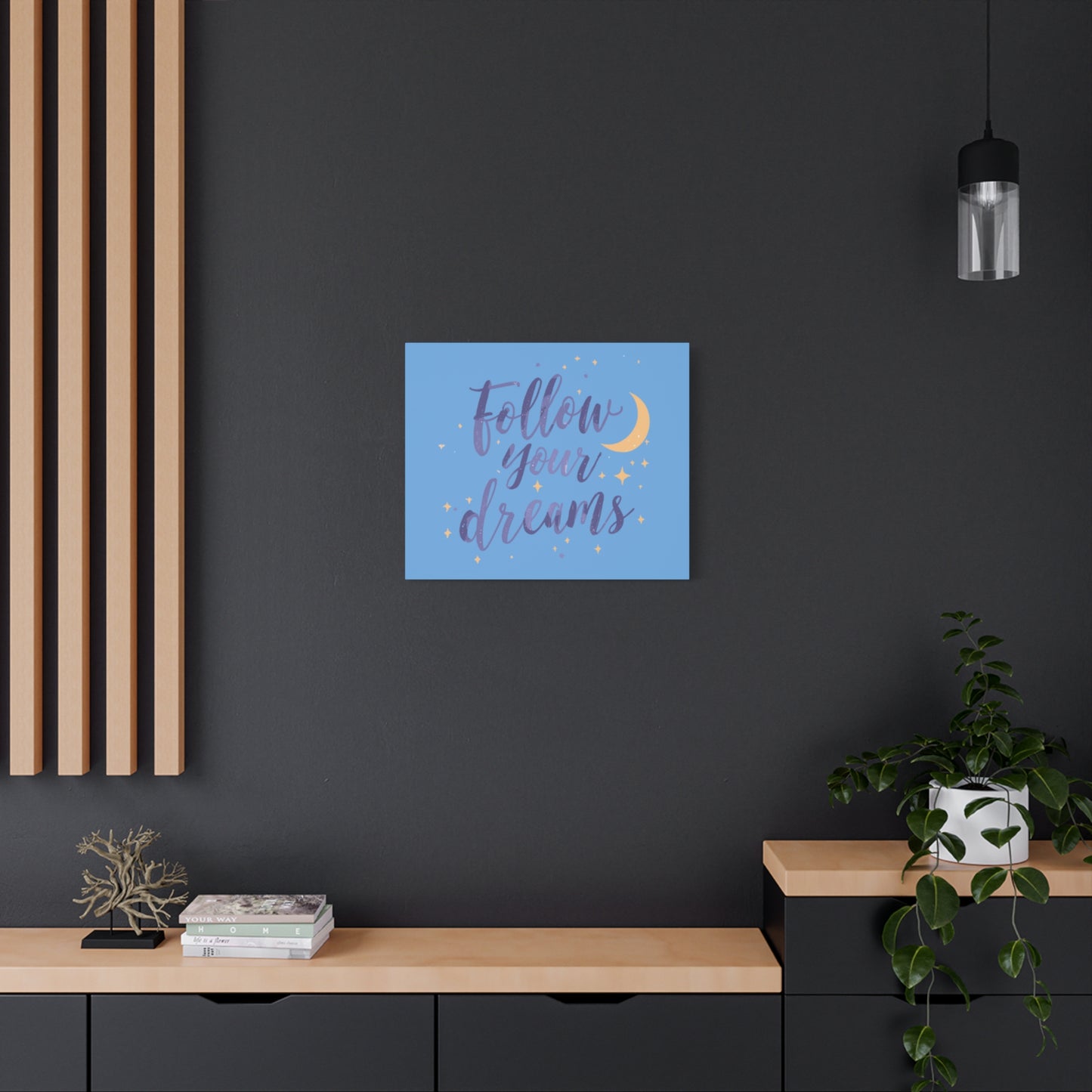 Follow Your Dreams Canvas | Matte Stretched Wall Art