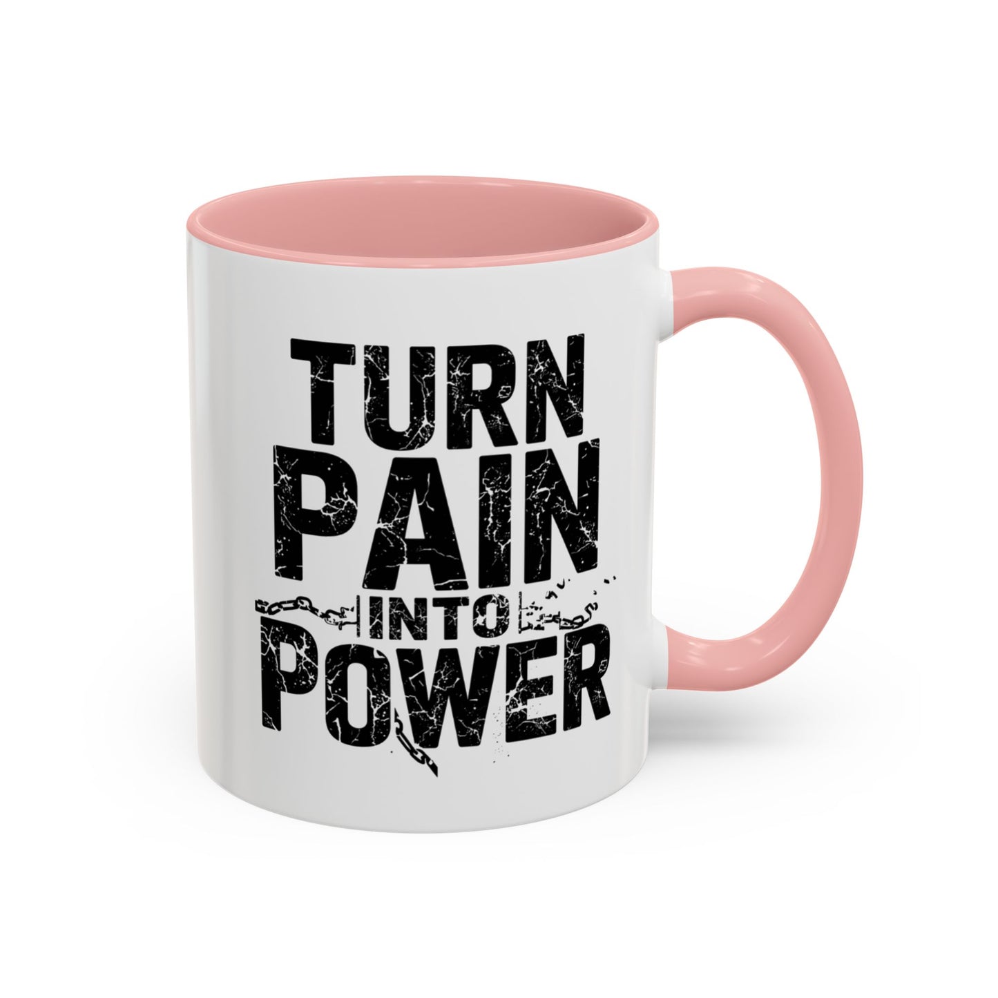 TURN PAIN INTO POWER Mug | Accent Coffee Mug, Colored Handle & Interior