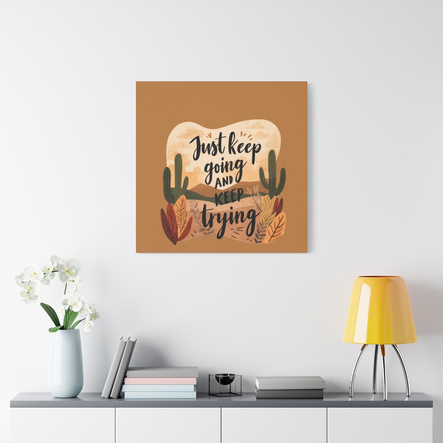 Just Keep Going and Keep Trying Stretched Canvas | Matte Desert Cactus Wall Art