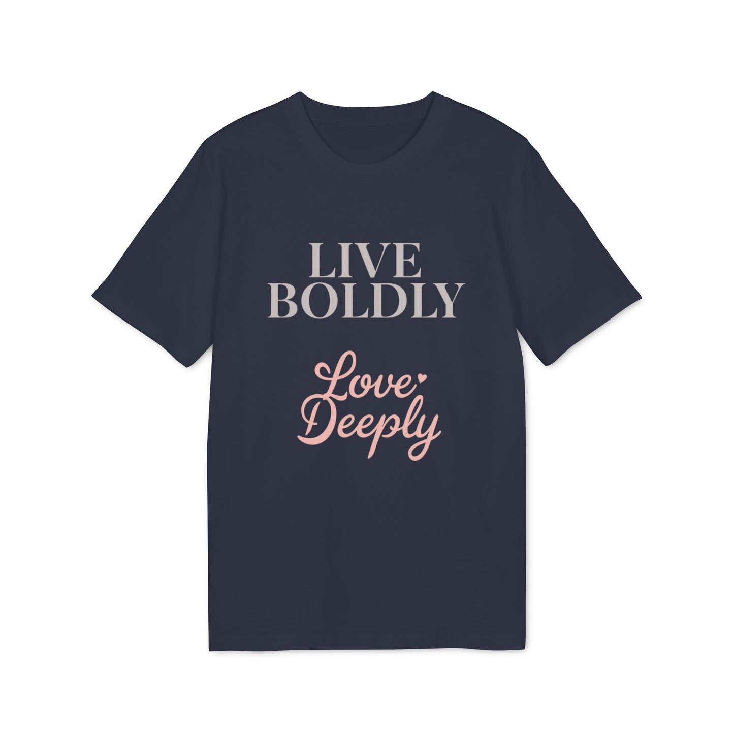 Live Boldly Love Deeply T-shirt | Inspirational Script Tee