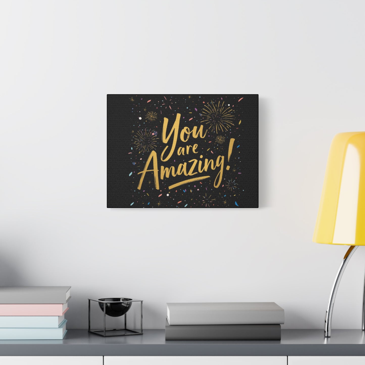 You Are Amazing! Canvas