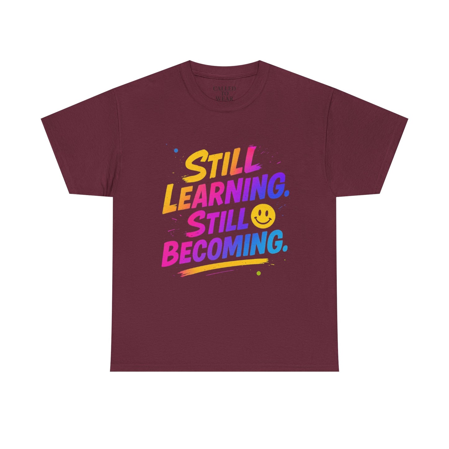 Still Learning Still Becoming Tee | Hand-Lettered Smiley Inspirational Shirt