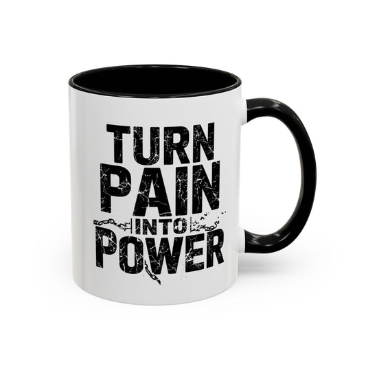 TURN PAIN INTO POWER Mug | Accent Coffee Mug, Colored Handle & Interior