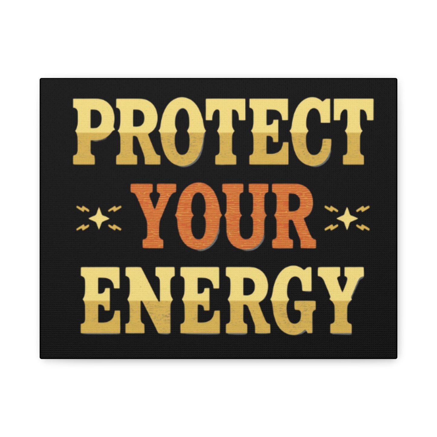 Protect Your Energy Canvas | Matte Stretched Wall Art