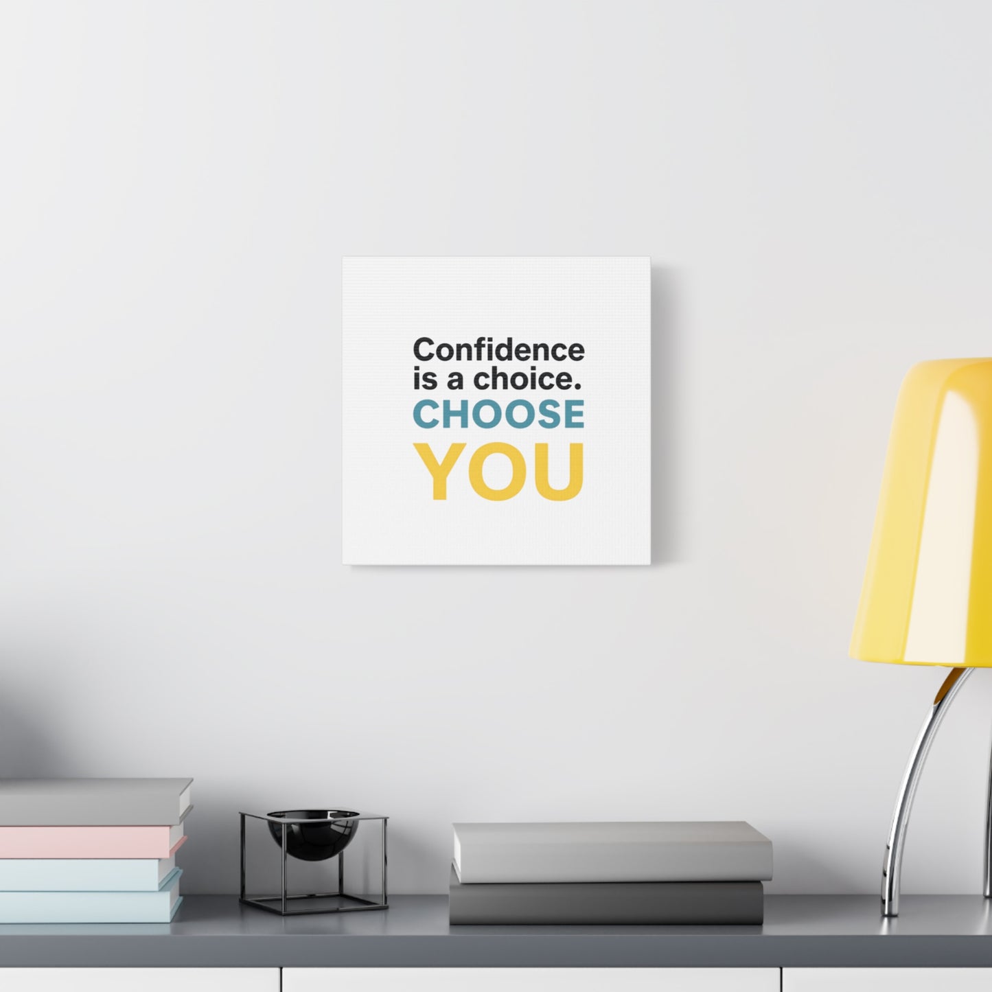 Confidence Is a Choice CHOOSE YOU Canvas | Motivational Wall Art