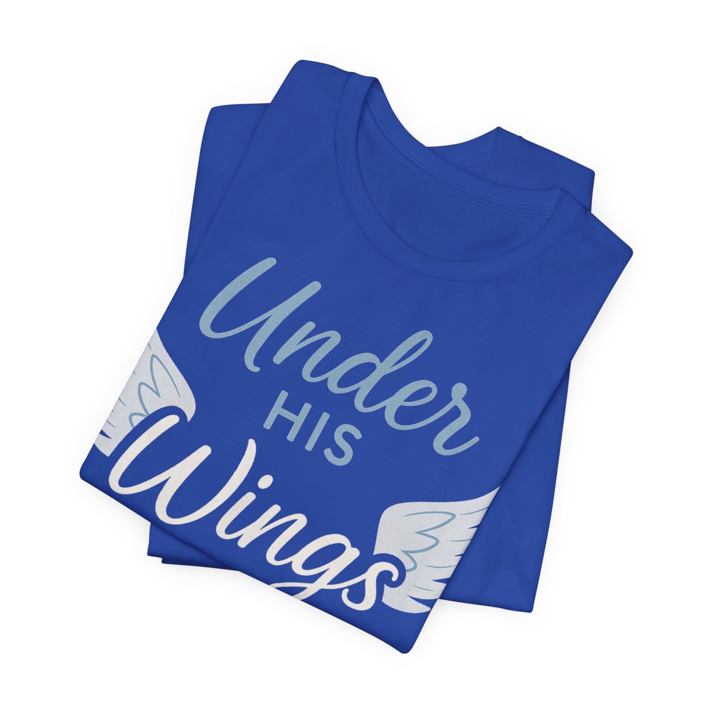 Under His Wings Inspirational Unisex Tee | Faith-Based Christian Apparel, Gift for Her