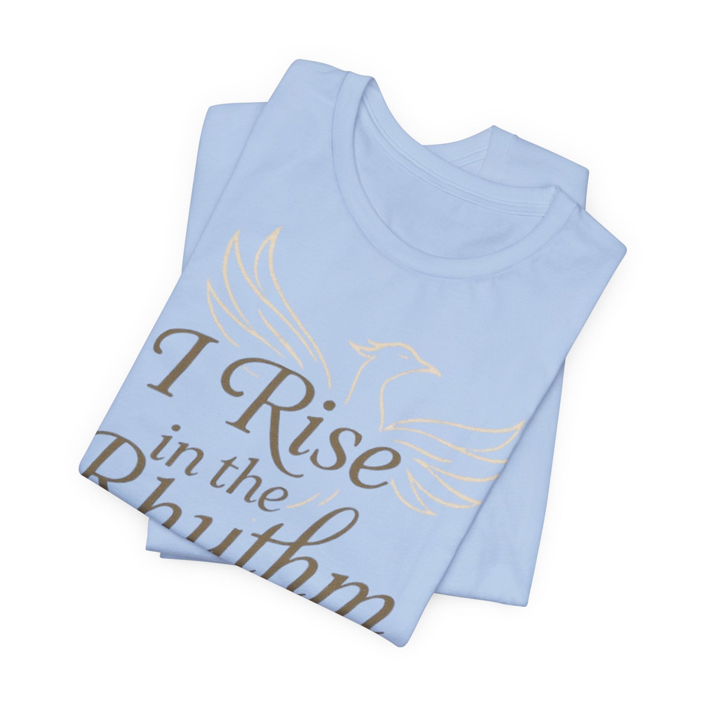 Inspirational Vibe Short Sleeve Tee - I Rise in the Rhythm of My Calling, Motivational Gift, Positive Affirmation Shirt, Self-Care