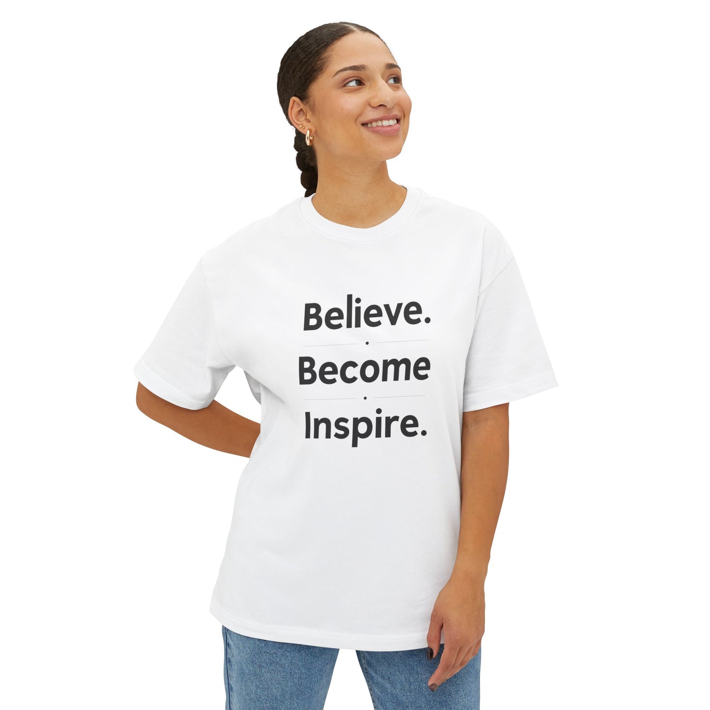 Believe. Become. Inspire. Tee | Oversized Boxy Shirt, Minimal Mantra Top