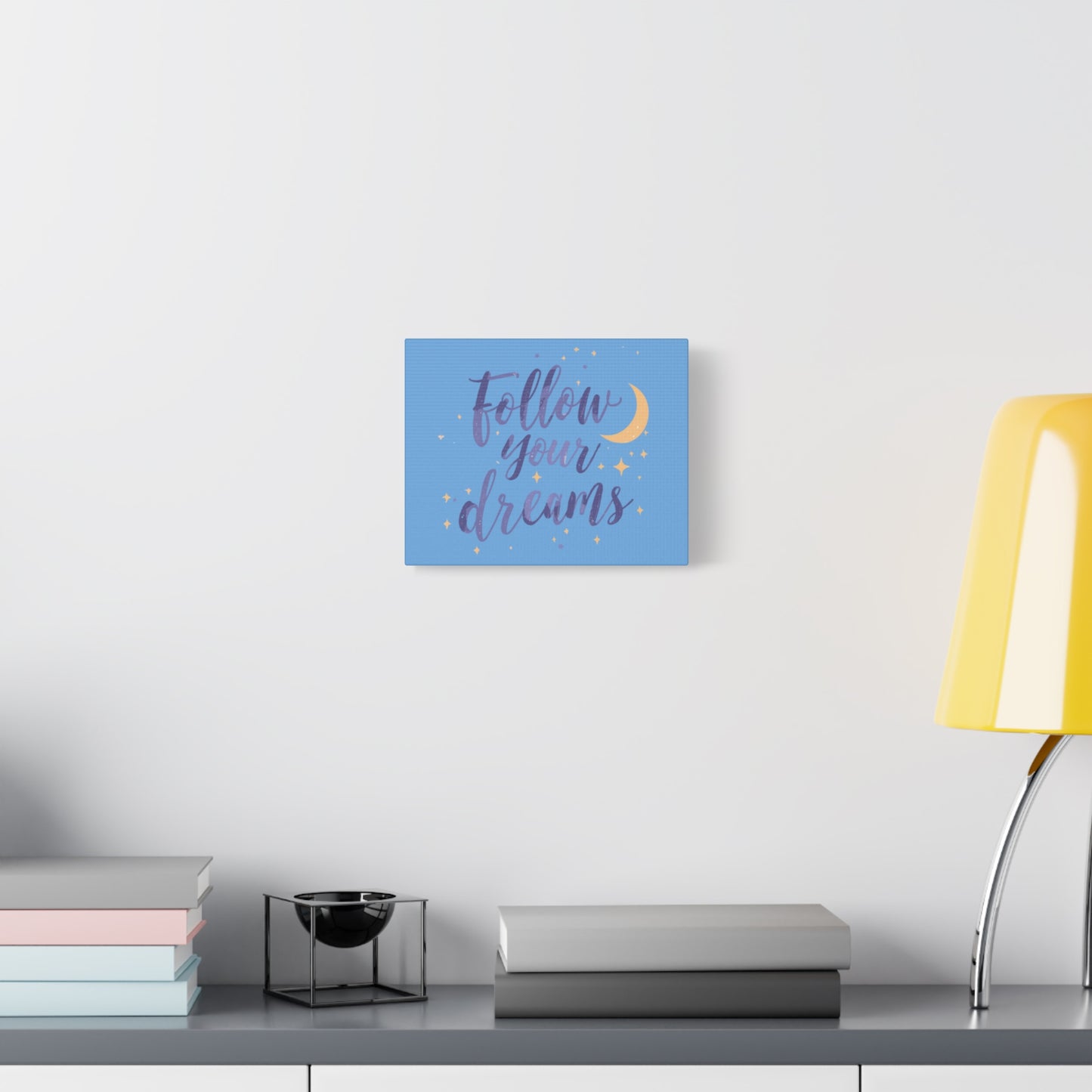 Follow Your Dreams Canvas | Matte Stretched Wall Art