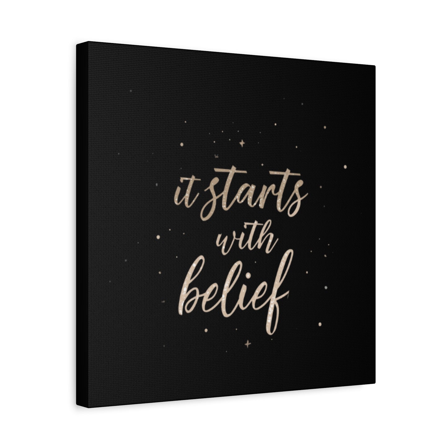 It Starts With Belief Canvas | Inspirational Quote Wall Art