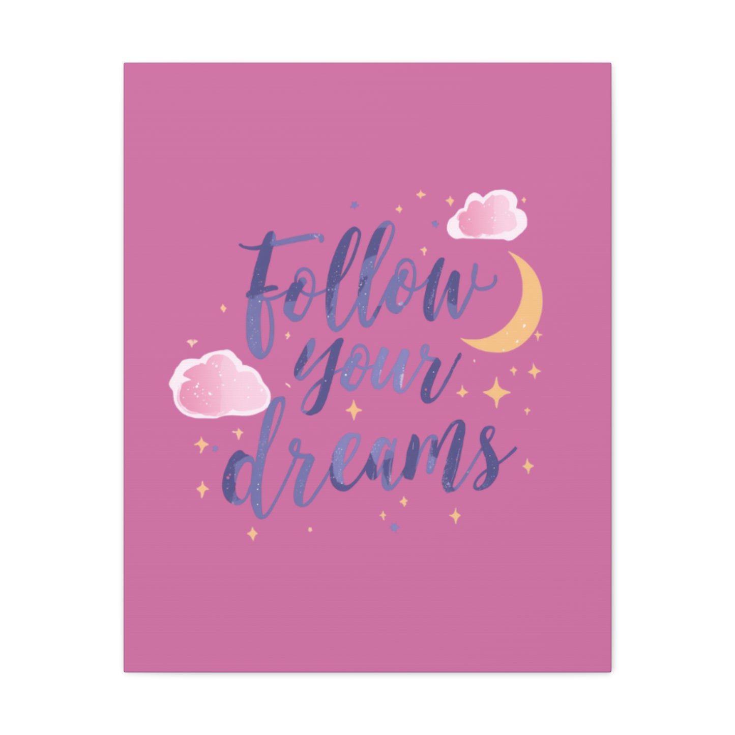 Follow Your Dreams Matte Canvas | Inspirational Wall Art, Pink Moon Clouds