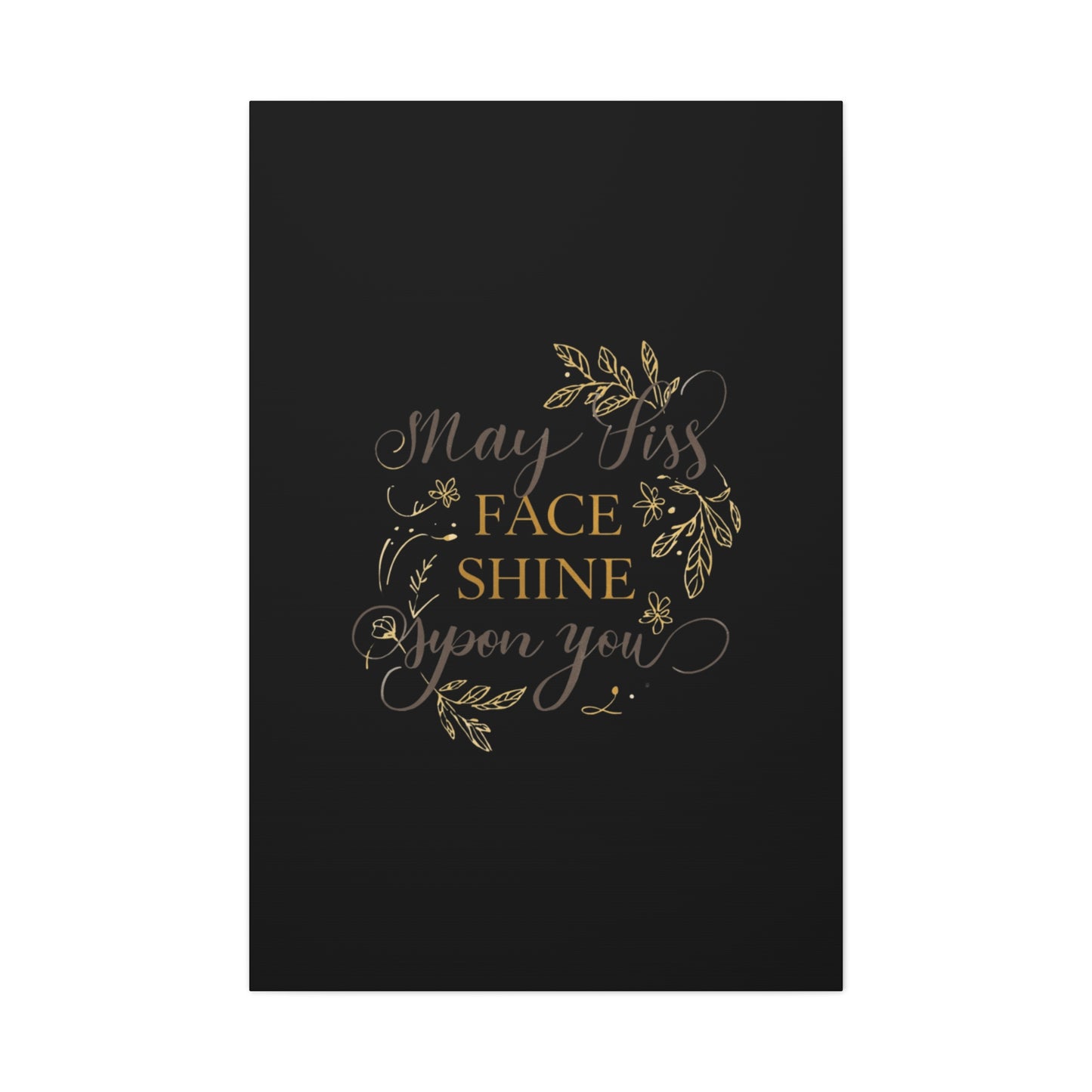 May His Face Shine Upon You Matte Canvas | Stretched Wall Art, Black Gold Botanical