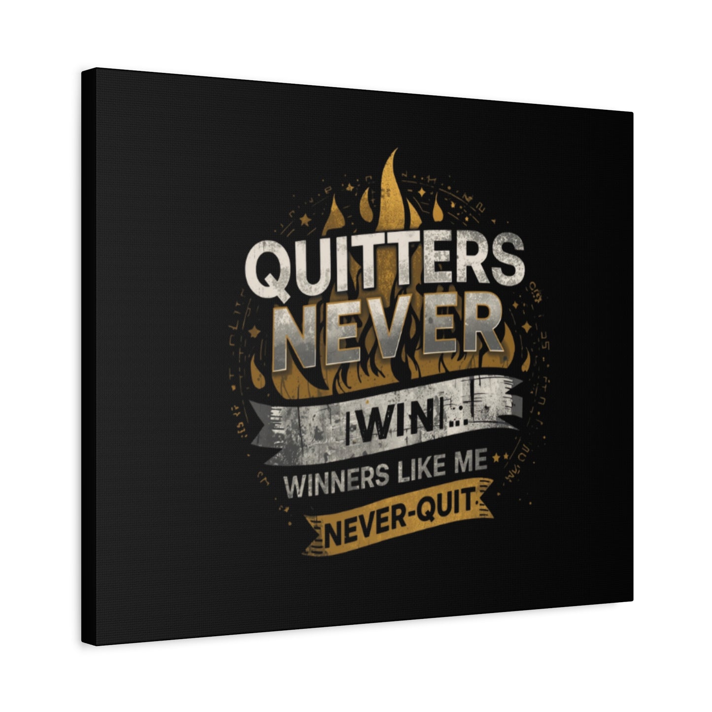 Quitters Never Win motivational wall art Canvas | Matte Stretched