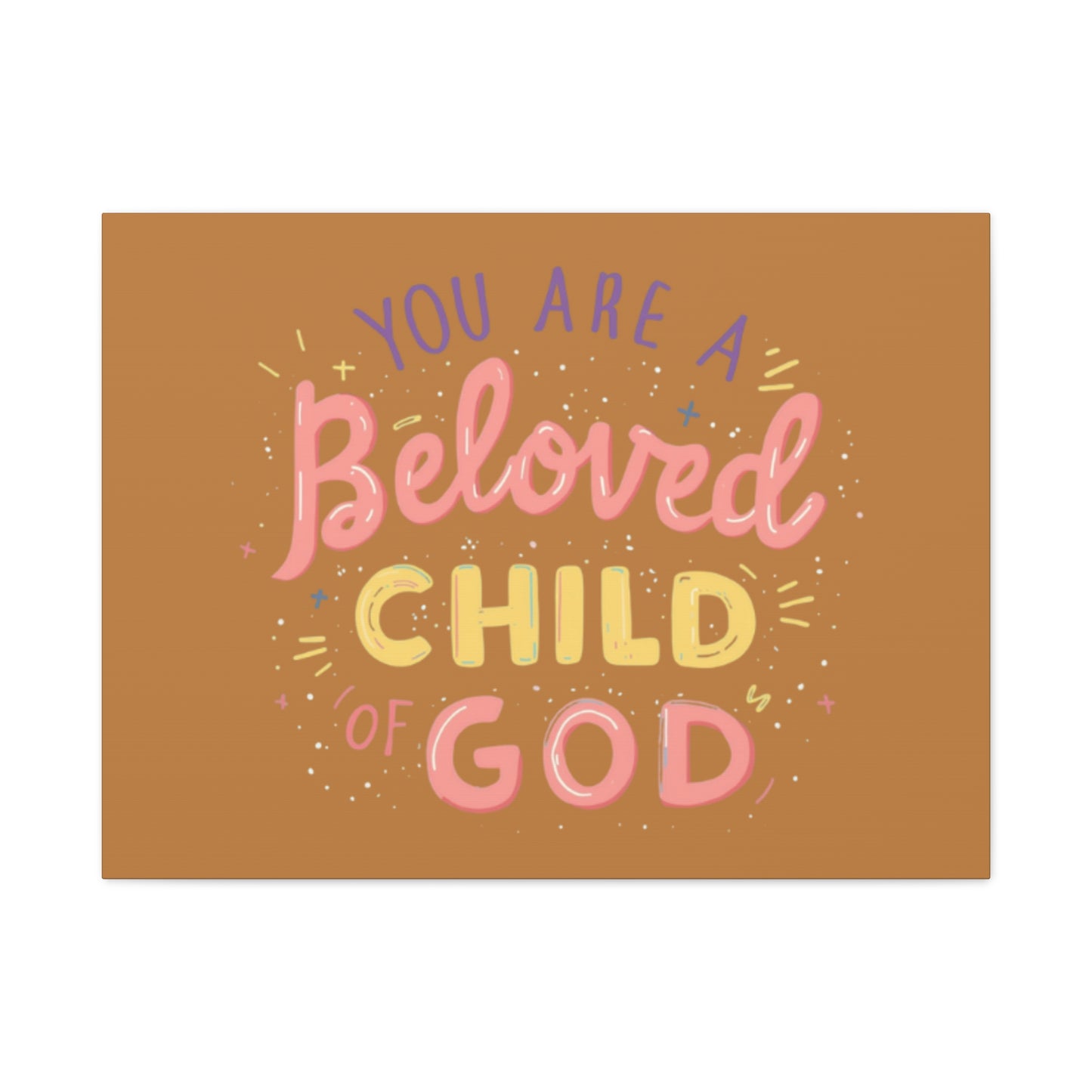You Are a Beloved Child of God Canvas | Matte Stretched Wall Art